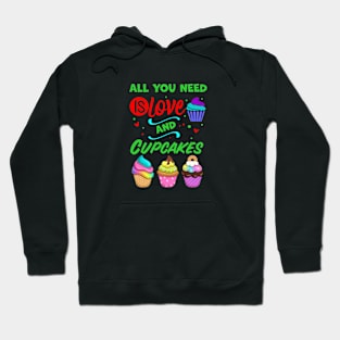 All you Need Is Love And Cupcakes Hoodie